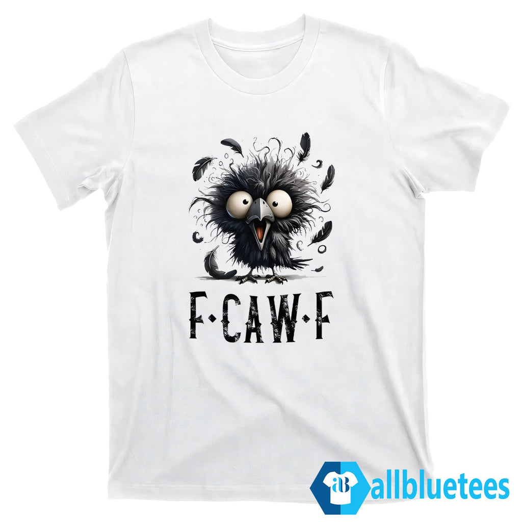 F-Caw-F Crow Shirt