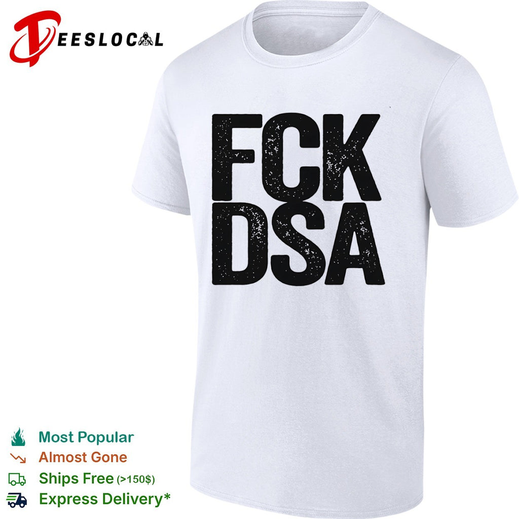 Fck DSA Shirt