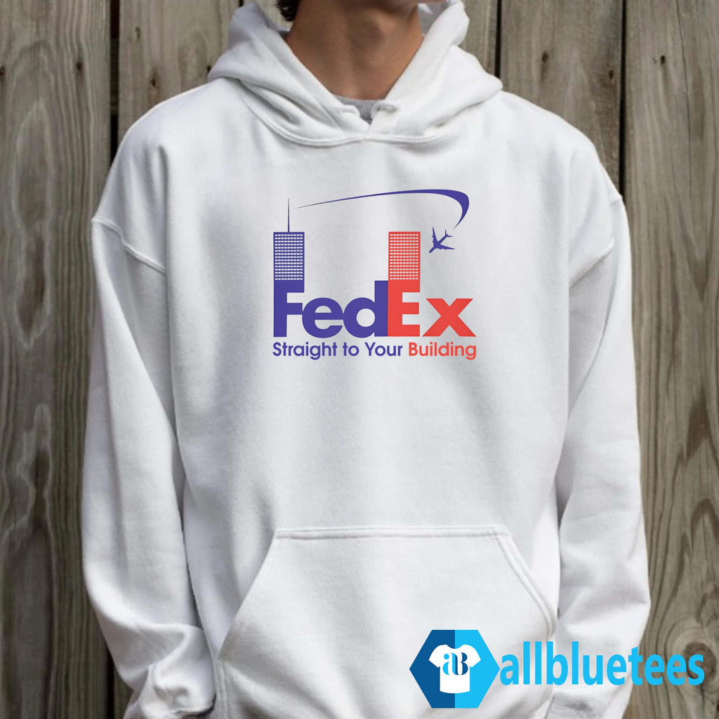 FedEx Straight To Your Building Shirt