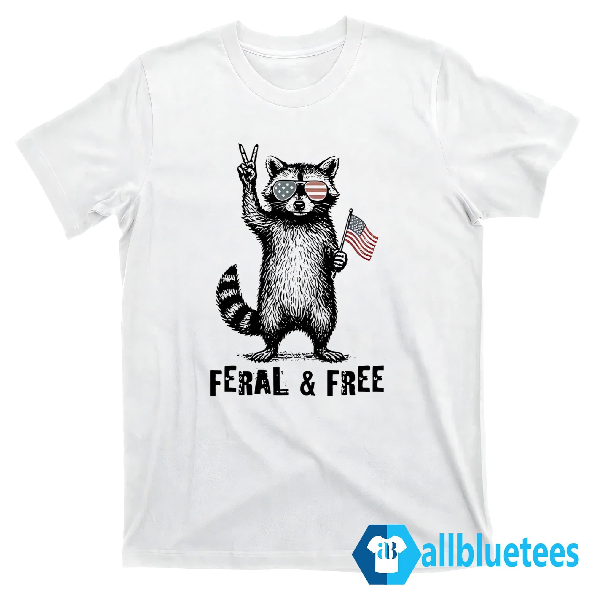 Feral And Free Raccoon American Shirt