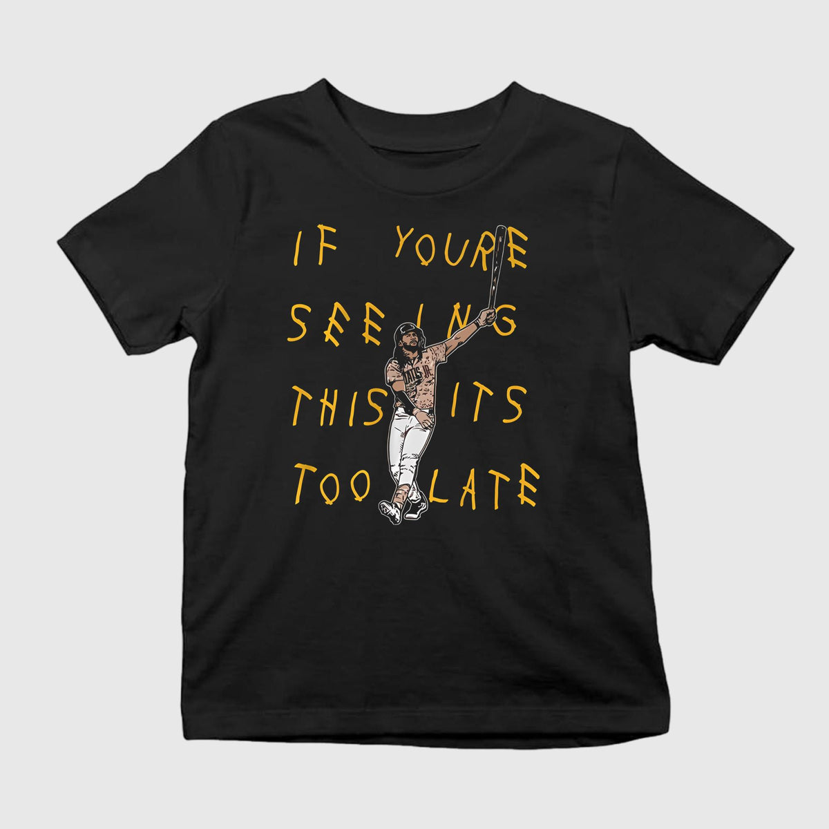 Fernando Tatis Jr If You’re Seeing This Its Too Late Shirt
