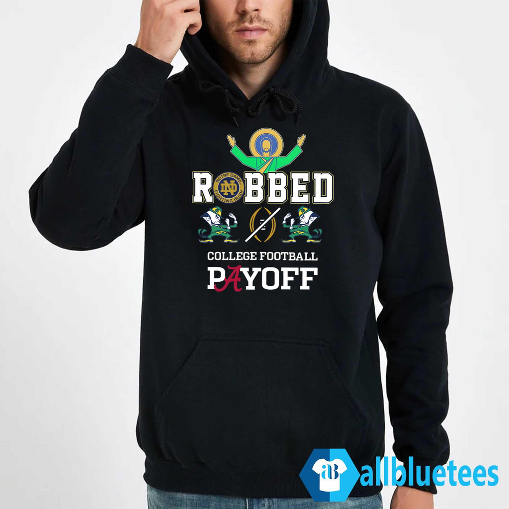 Fighting Irish Robbed The CFP Playoff Shirt