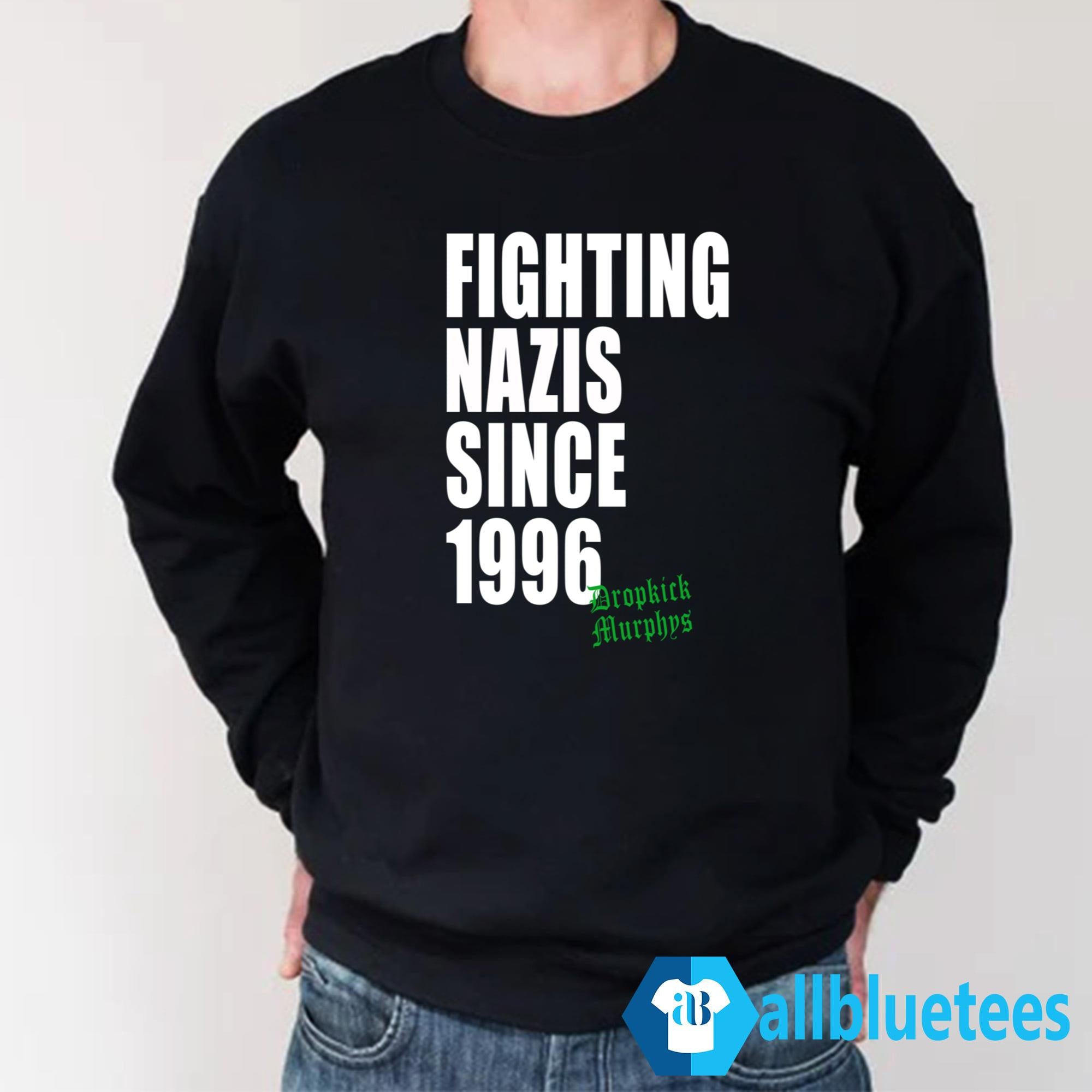 Fighting Nazis Since 1996 Shirt