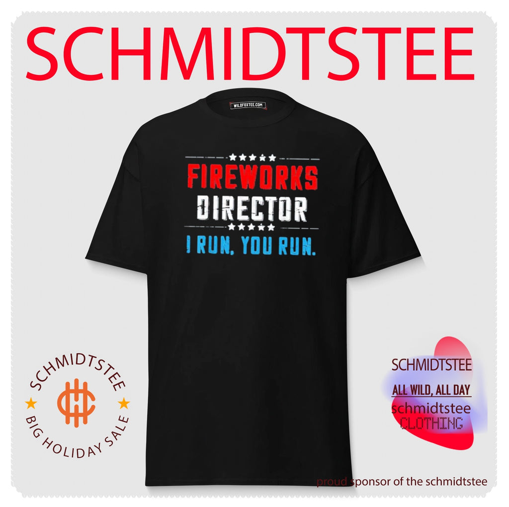 Fireworks Director I Run You Run Fourth of July shirt