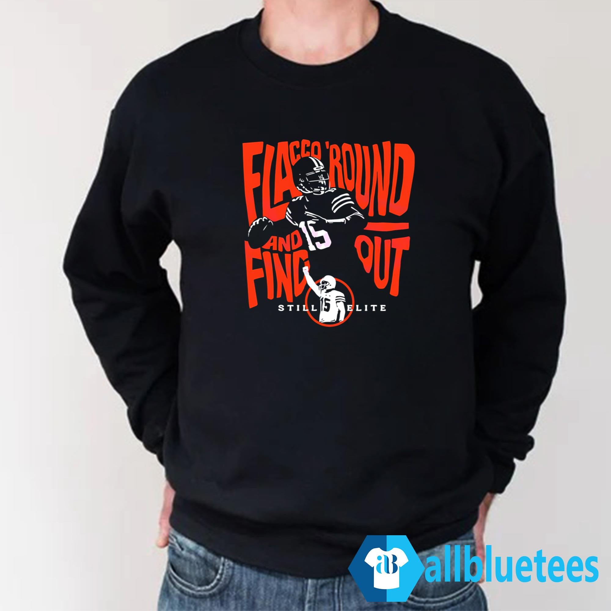 Flacco ‘Round And Find Out Still Elite Shirt
