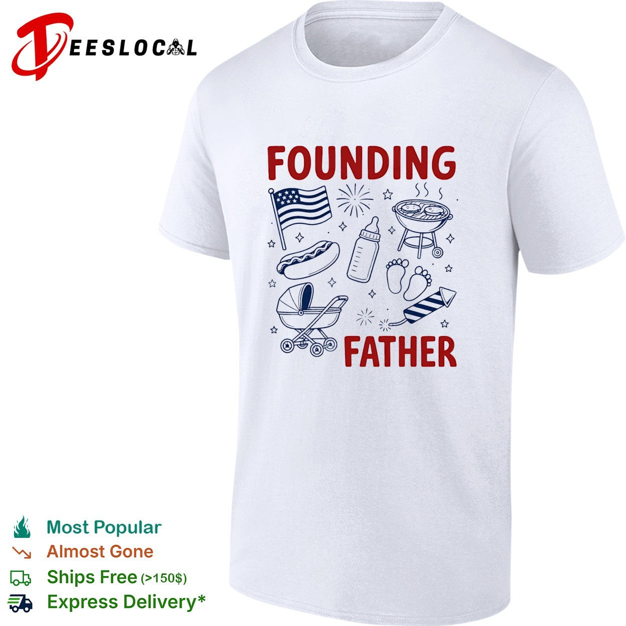 Founding father new dad Fourth of July cookout shirt