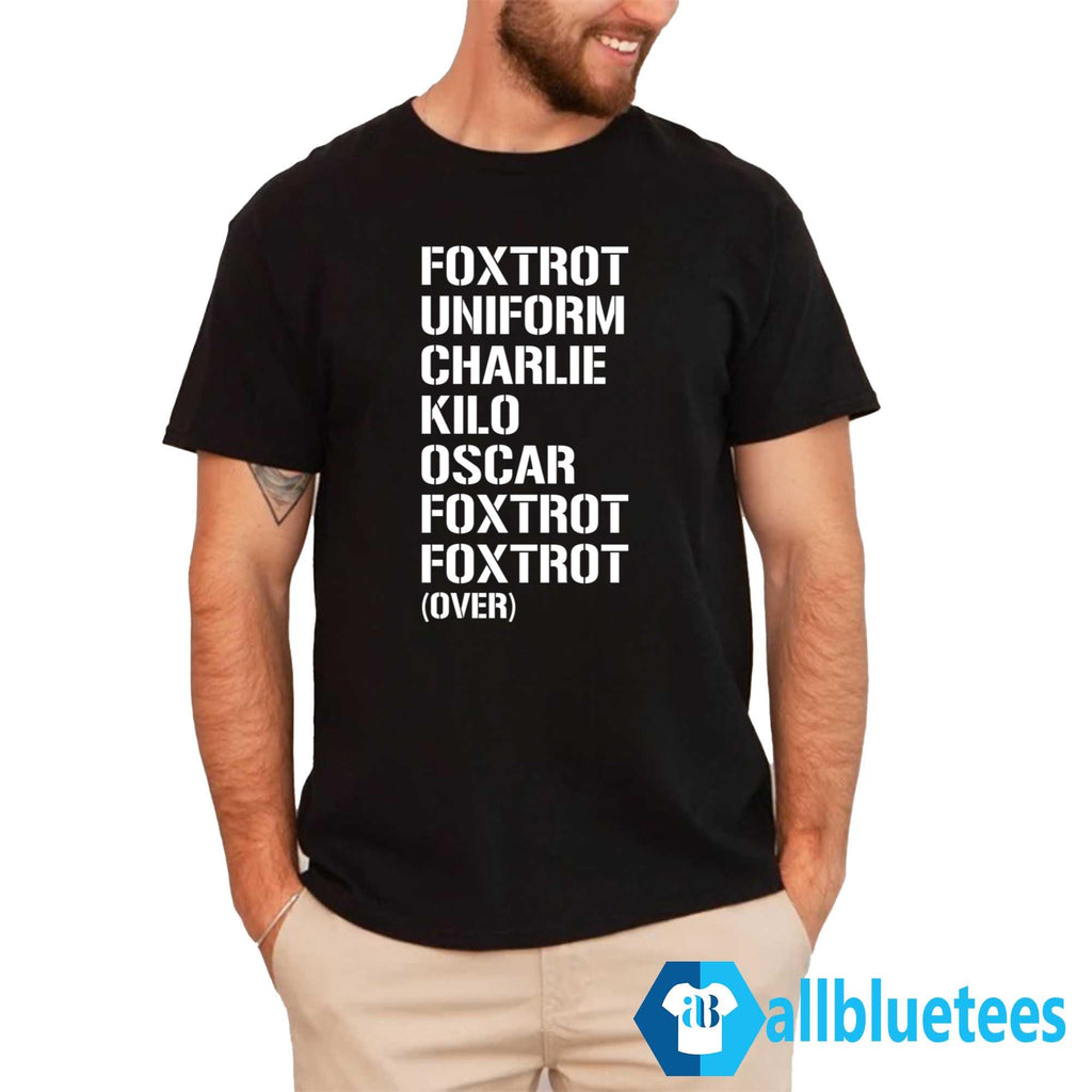 Foxtrot Uniform Charlie Kilo Oscar Foxtrot Foxtrot Shirt
