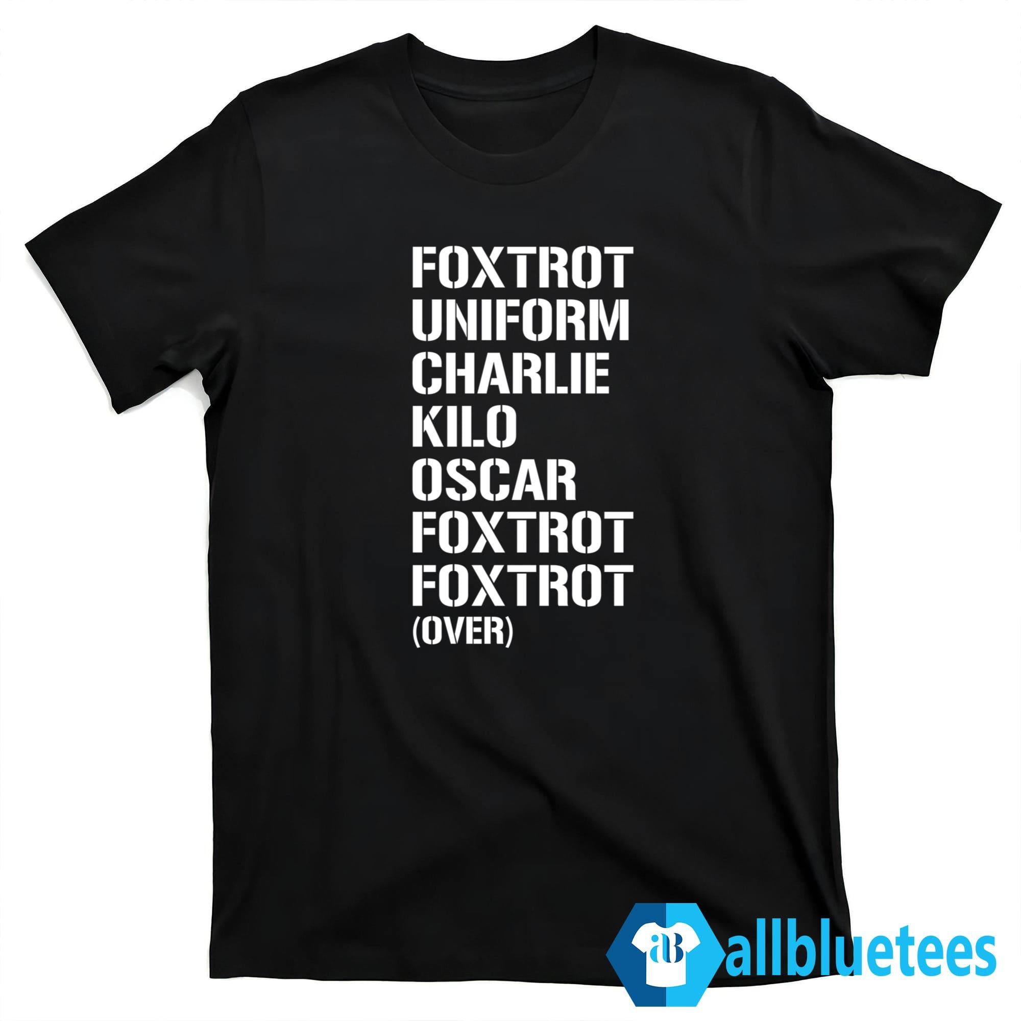 Foxtrot Uniform Charlie Kilo Oscar Foxtrot Foxtrot Shirt