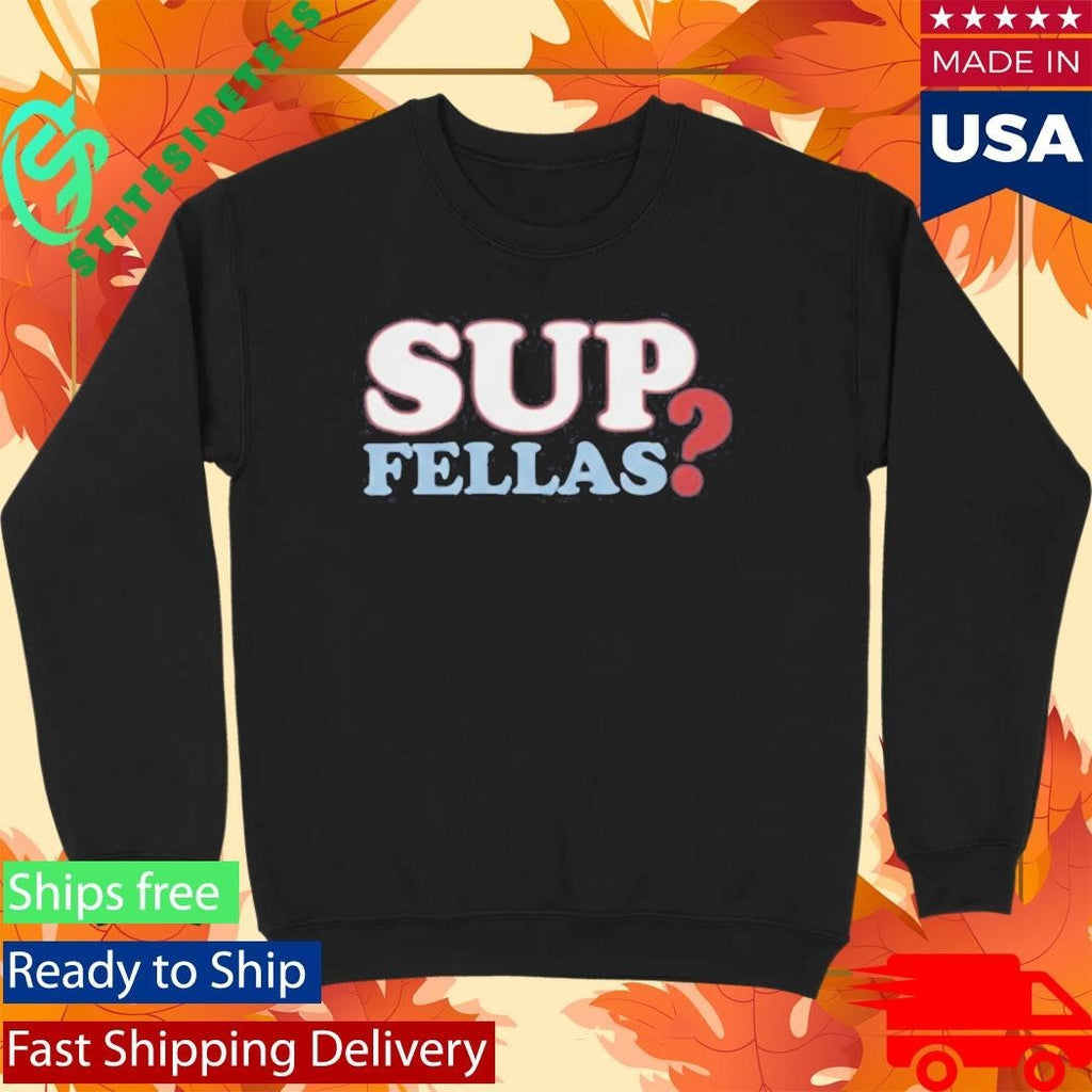 Frank the Tank Sup Fellas Shirt