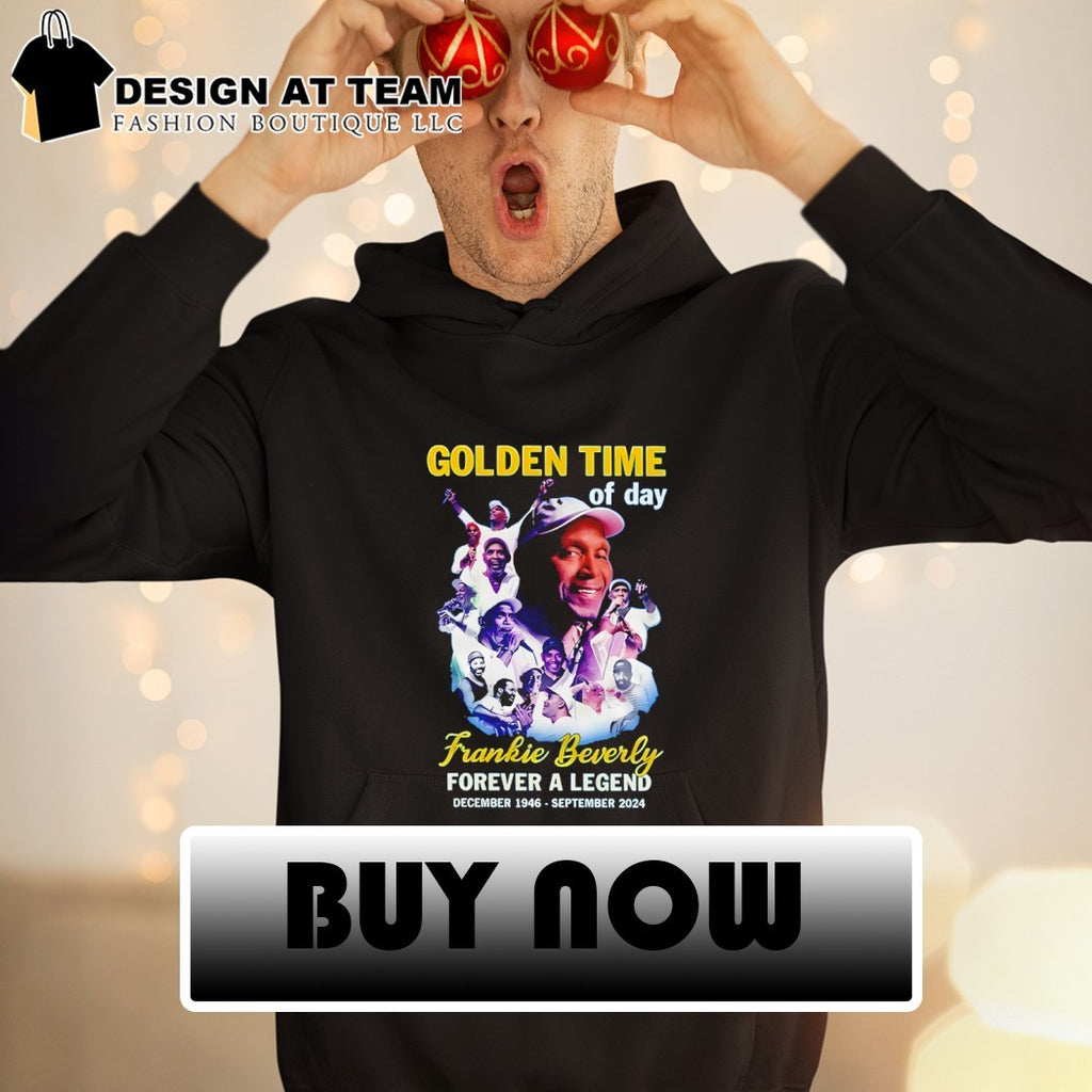 Frankie Beverly Golden Time of Day Frankie Beverly Forever a Legend December 1946 september 2024 shirt