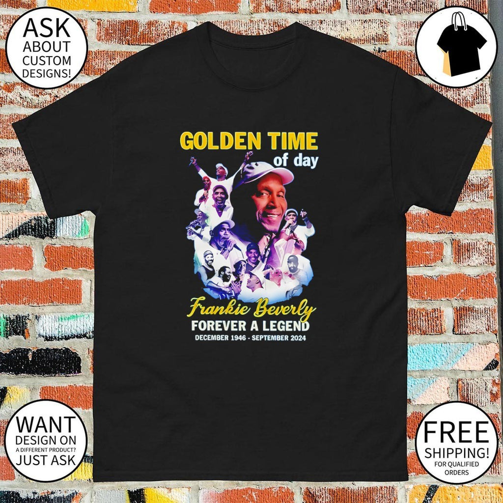 Frankie Beverly Golden Time of Day Frankie Beverly Forever a Legend December 1946 september 2024 shirt