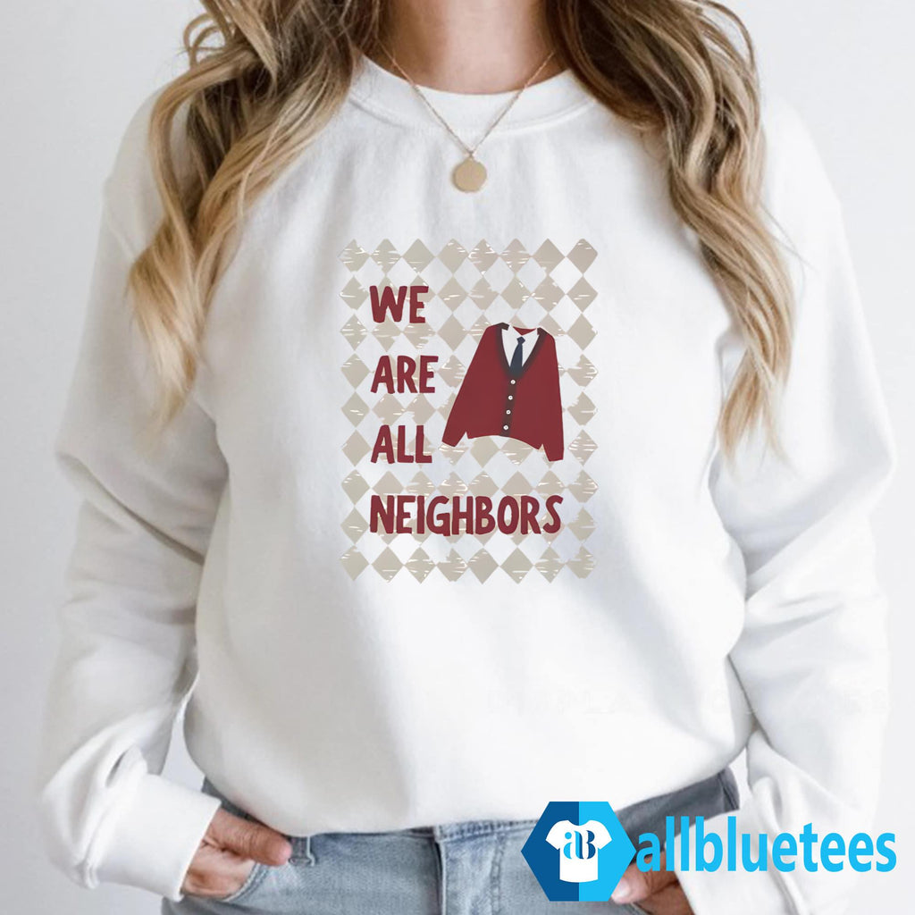 Fred Rogers We Are All Neighbors Shirt