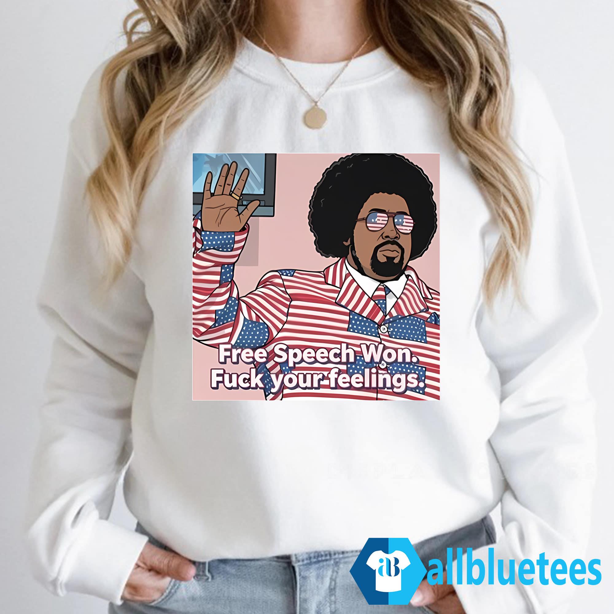 Afroman Free Speech Won Fuck Your Feelings Shirt
