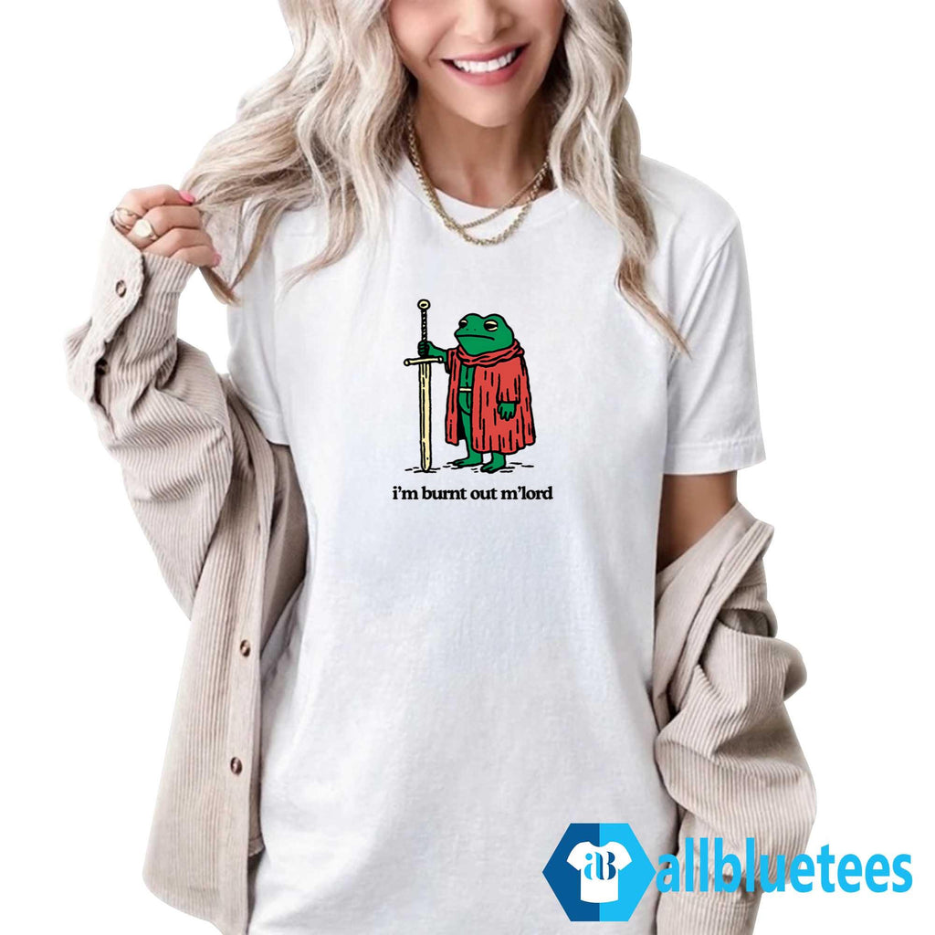 Frog I’m Burnt Out M’lord Shirt