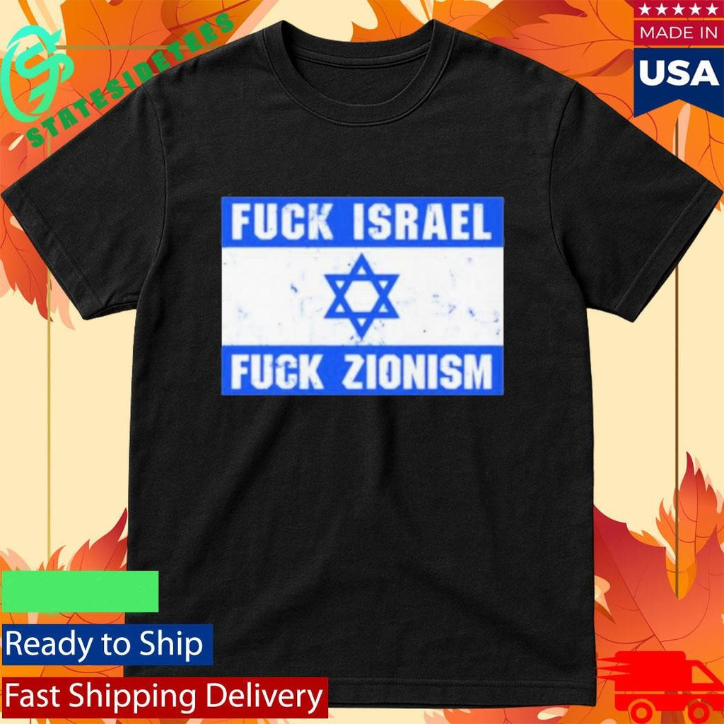 Fuck Israel Fuck Zionism 2024 Vintage Shirt