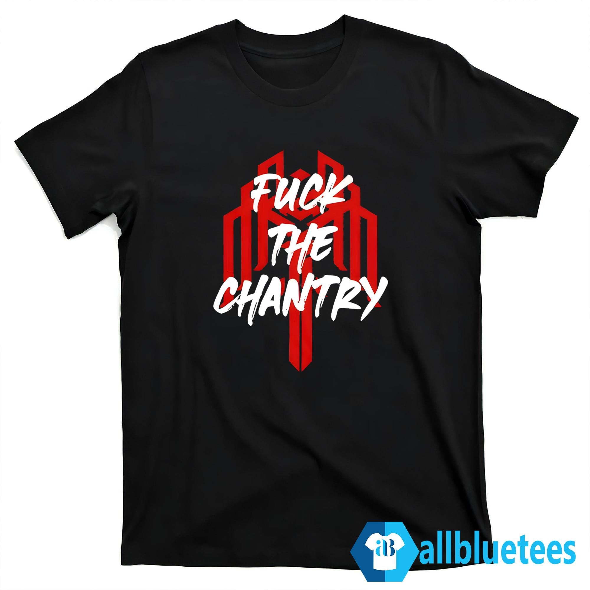 Fuck The Chantry Shirt