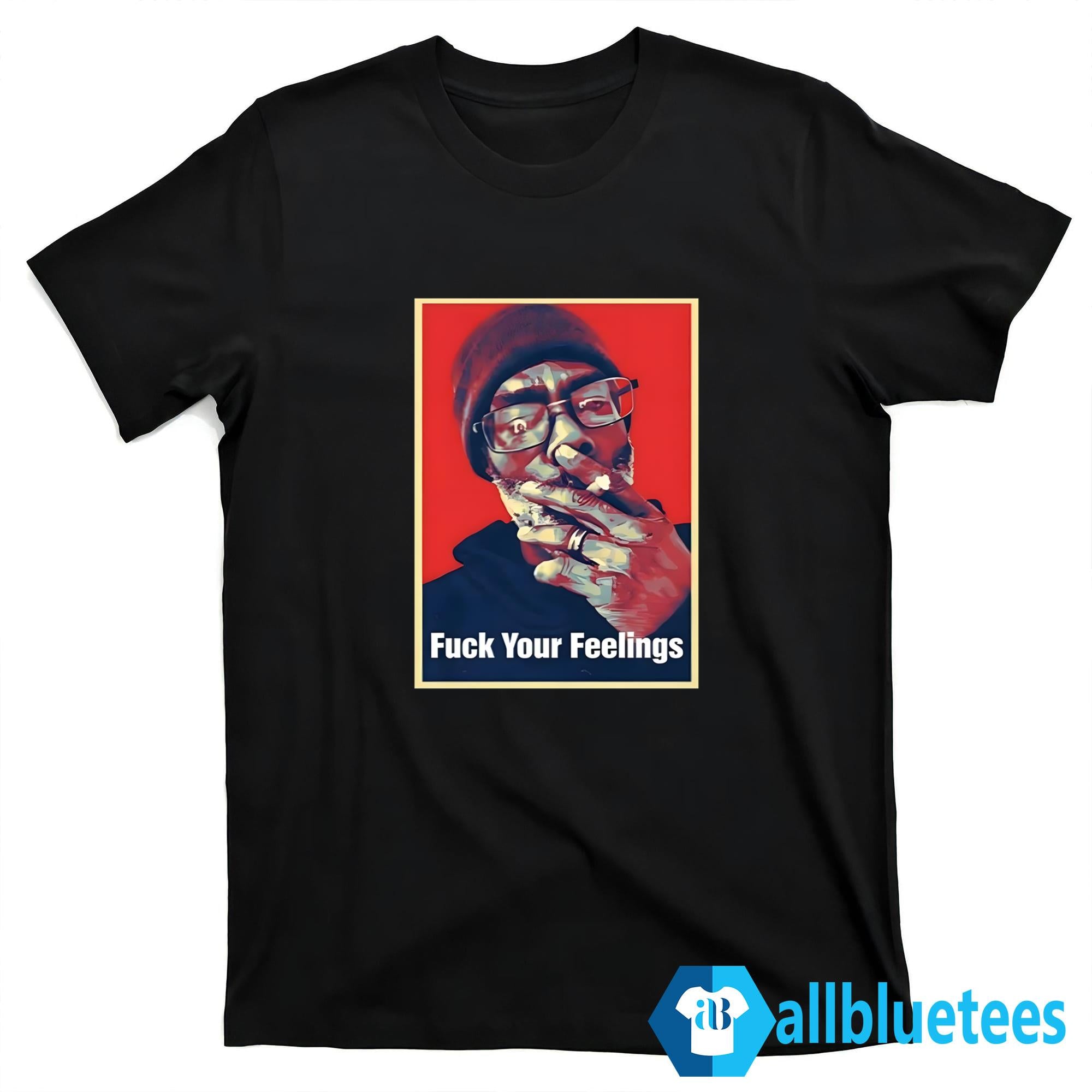 Fuck Your Feelings Uncle Clif Shirt