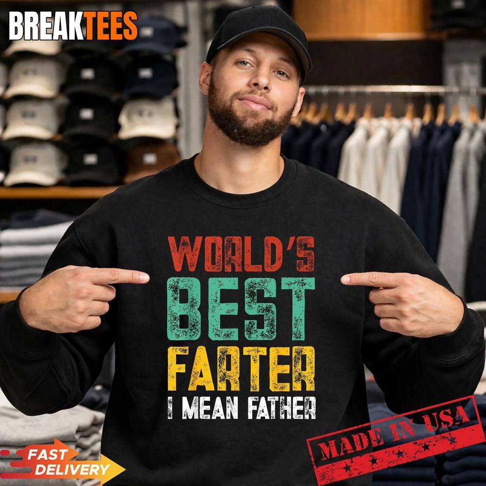 Funny Father’s Day Dad World’s Best Farter I Mean Father T-Shirt