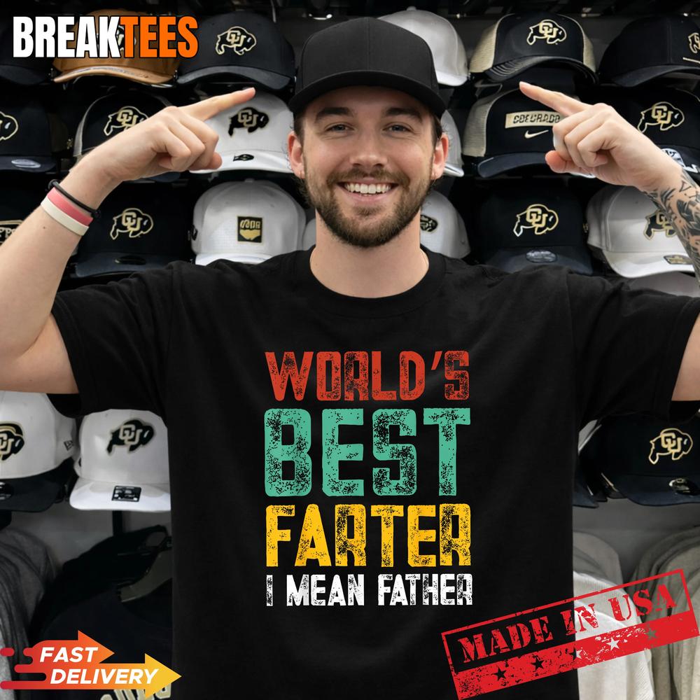 Funny Father’s Day Dad World’s Best Farter I Mean Father T-Shirt