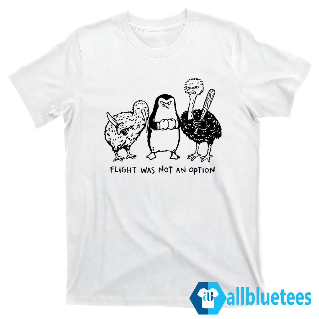 Funny Flight Was Not An Option Shirt