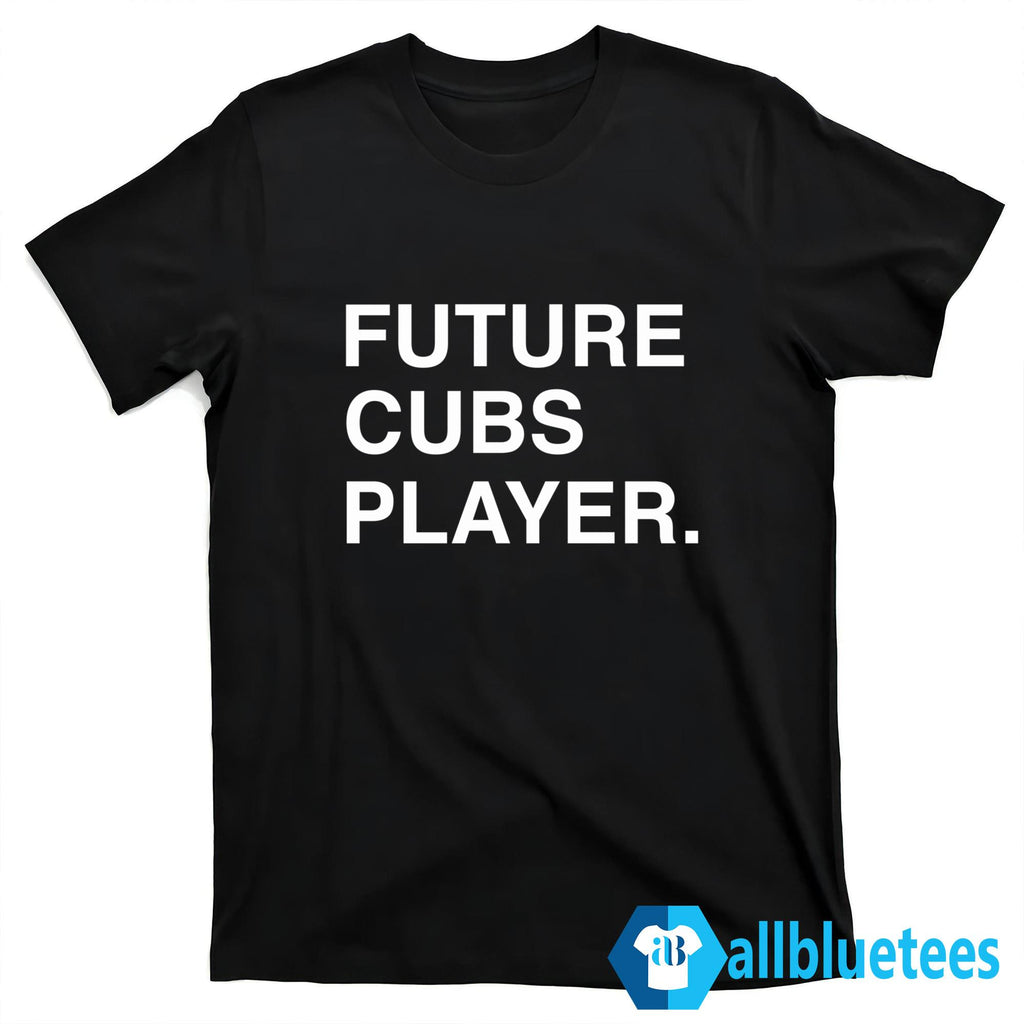 Future Cubs Player Shirt