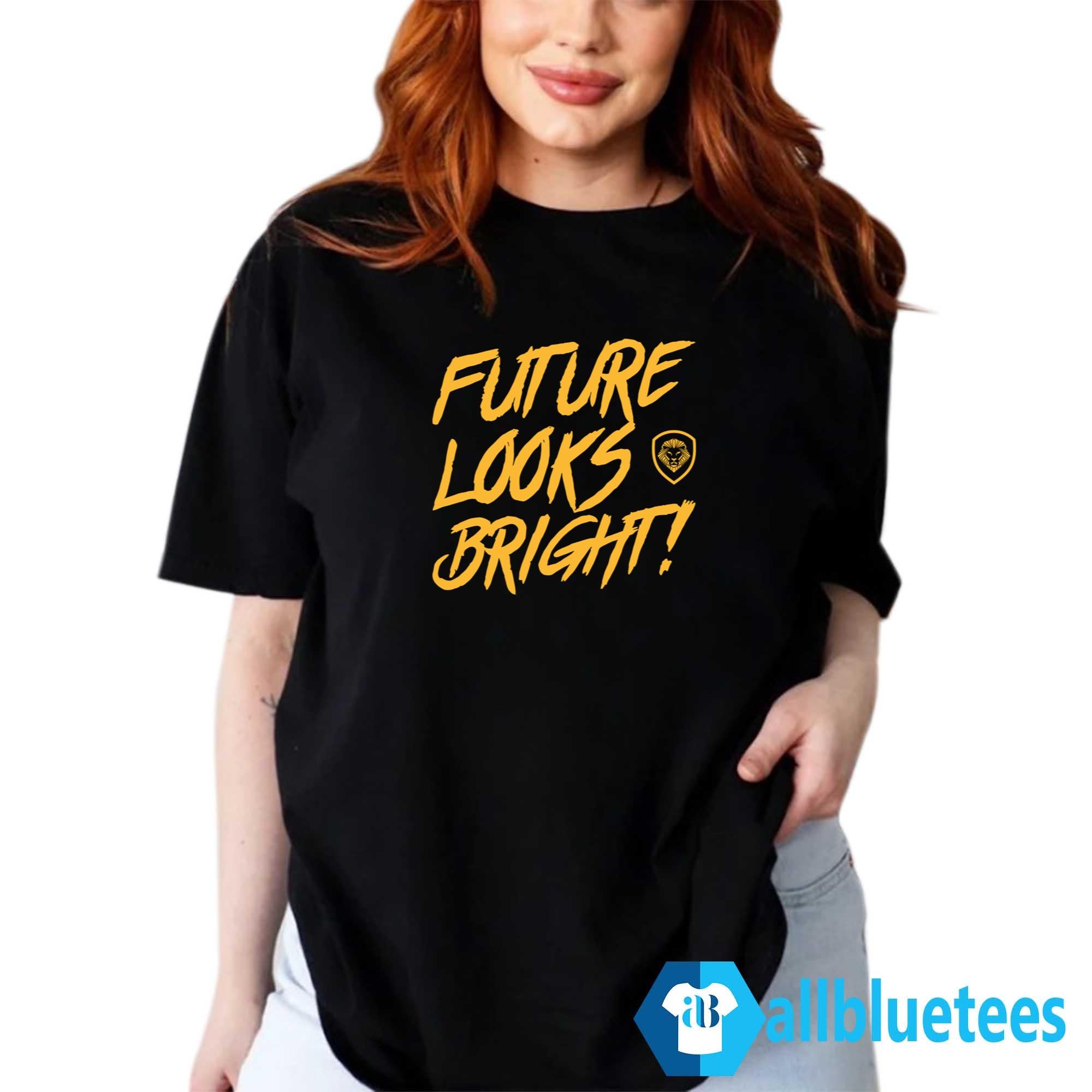 Future Looks Bright Shirt