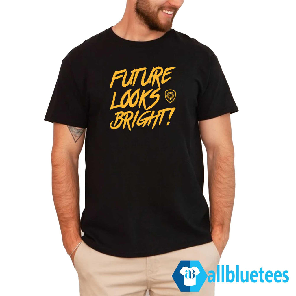 Future Looks Bright Shirt