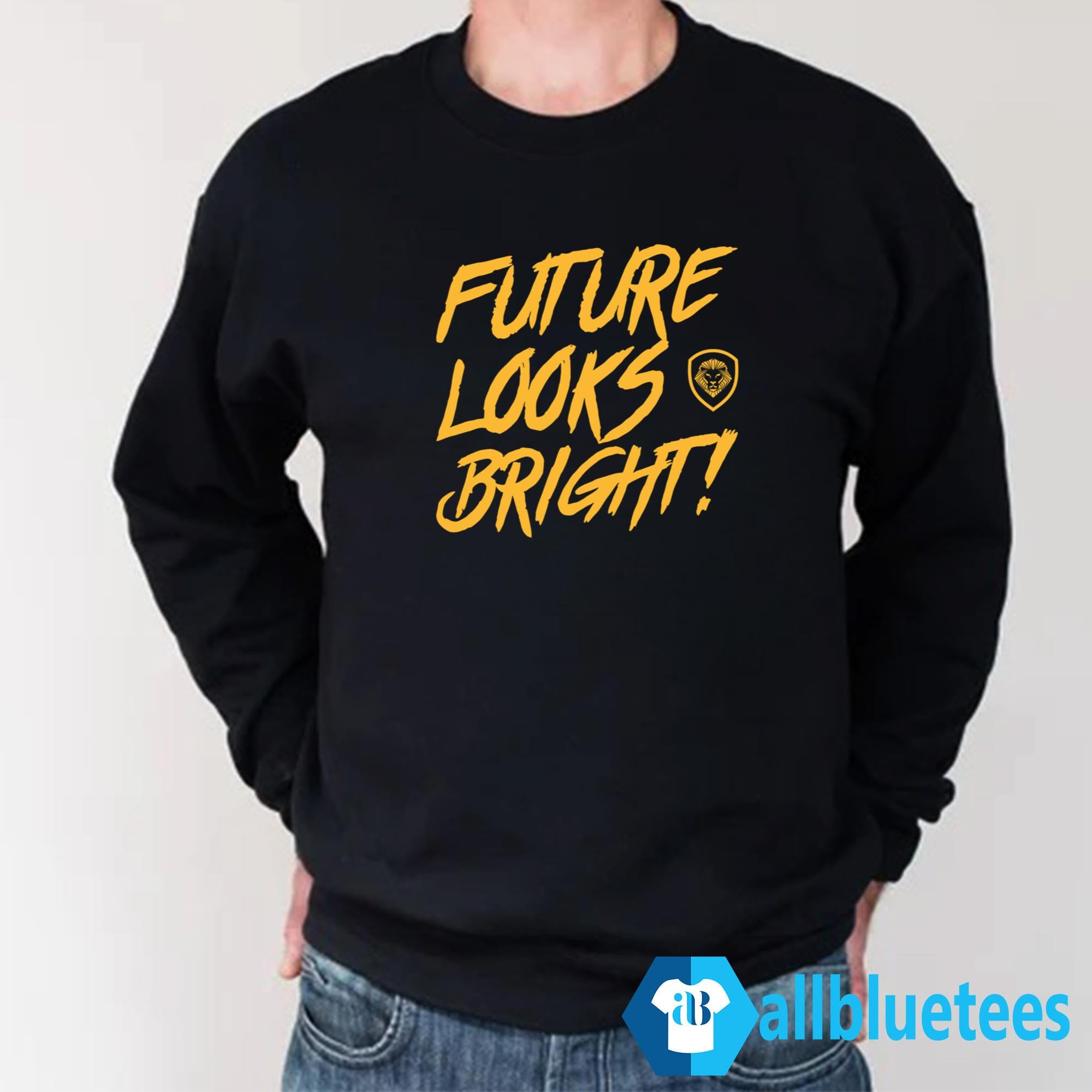Future Looks Bright Shirt