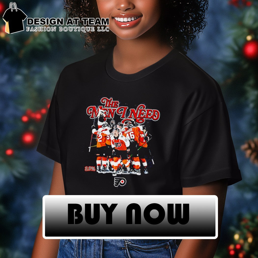 The men I need 3.8% Philadelphia Flyers Hockey Players 2026 shirt