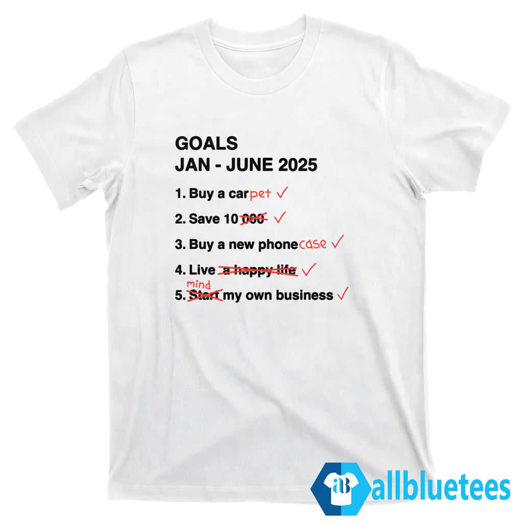 GOALS Jan – June 2025 Shirt