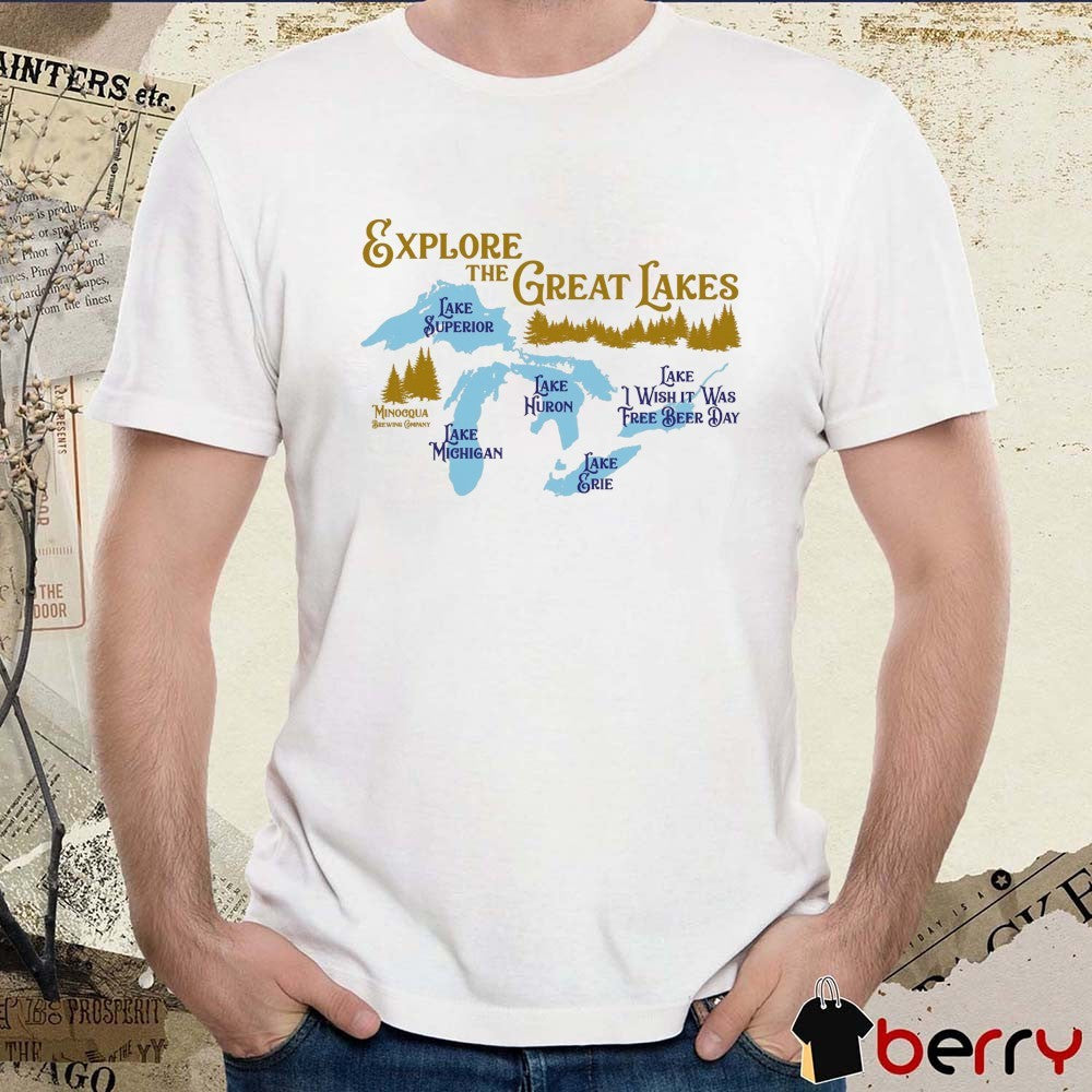 Lake Ontario Explore The Great Lakes Lake I Wish It Was Free Beer Day t-shirt