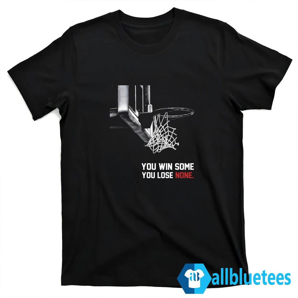 Gamecocks South Carolina You Win Some You Lose None Shirt