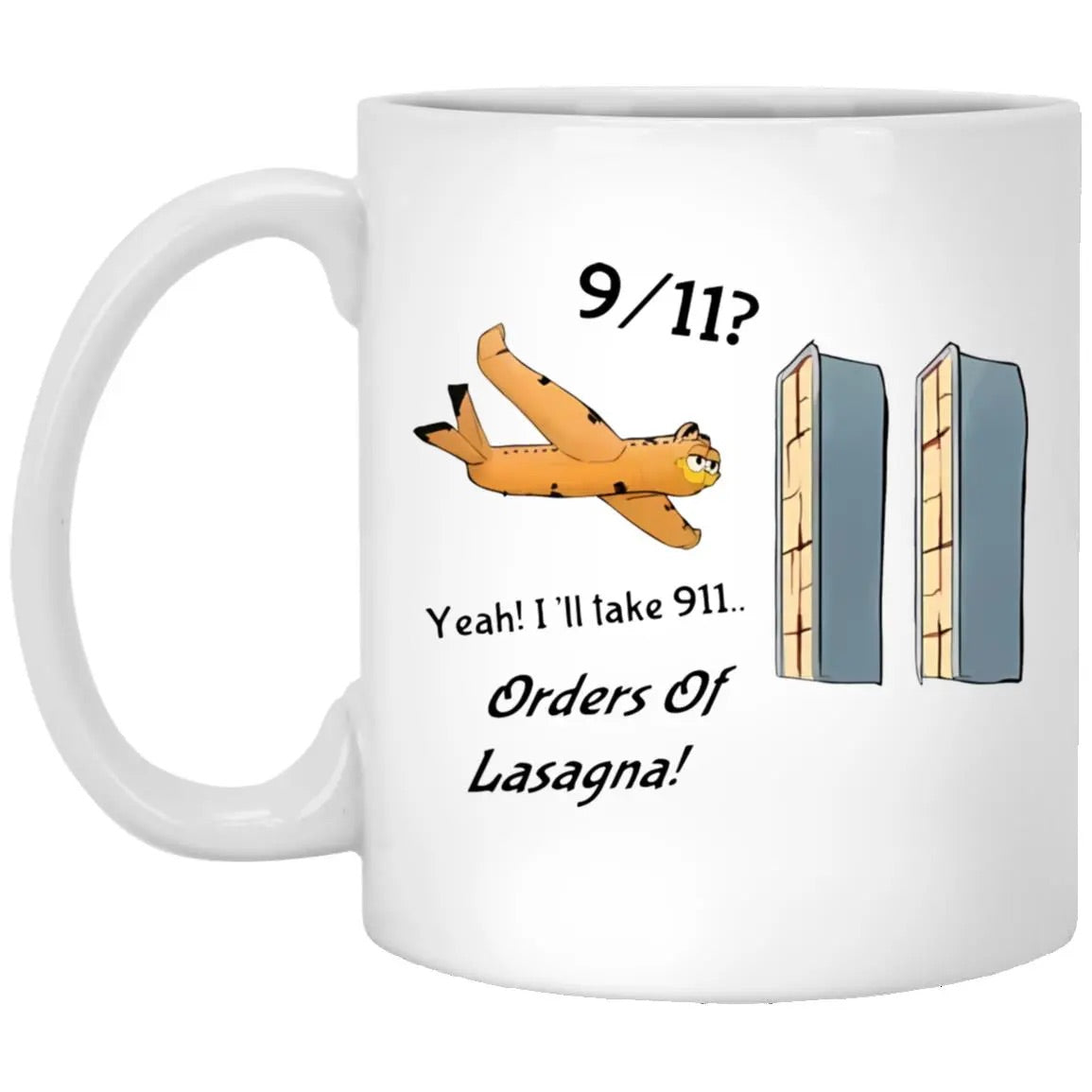 Garfield 9/11 Yeah I’ll Take 911 Orders Of Lasagna Mug