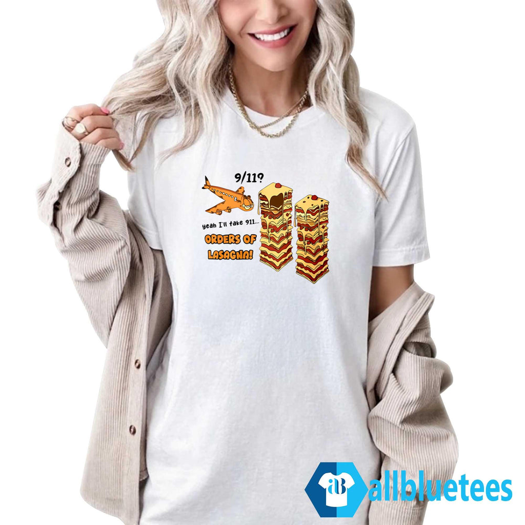Garfield 9/11 I’ll Take 911 Orders Of Lasagna Shirt