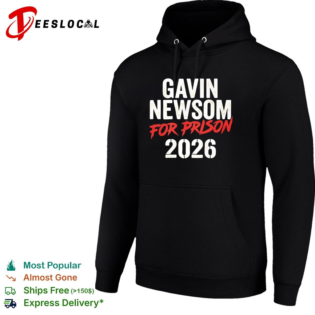 Gavin Newsom for prison 2026 shirt
