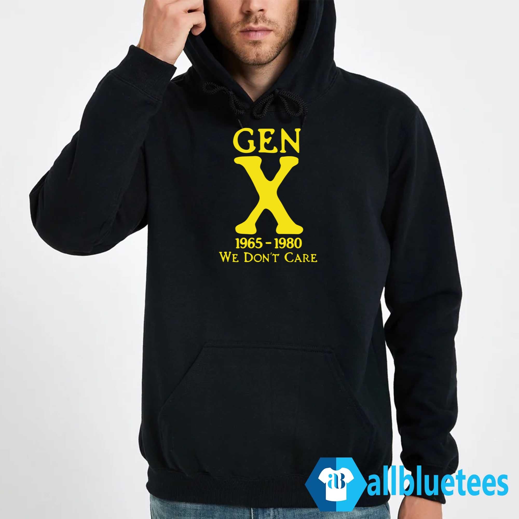 Gen X 1965 – 1980 We Don’t Care Shirt