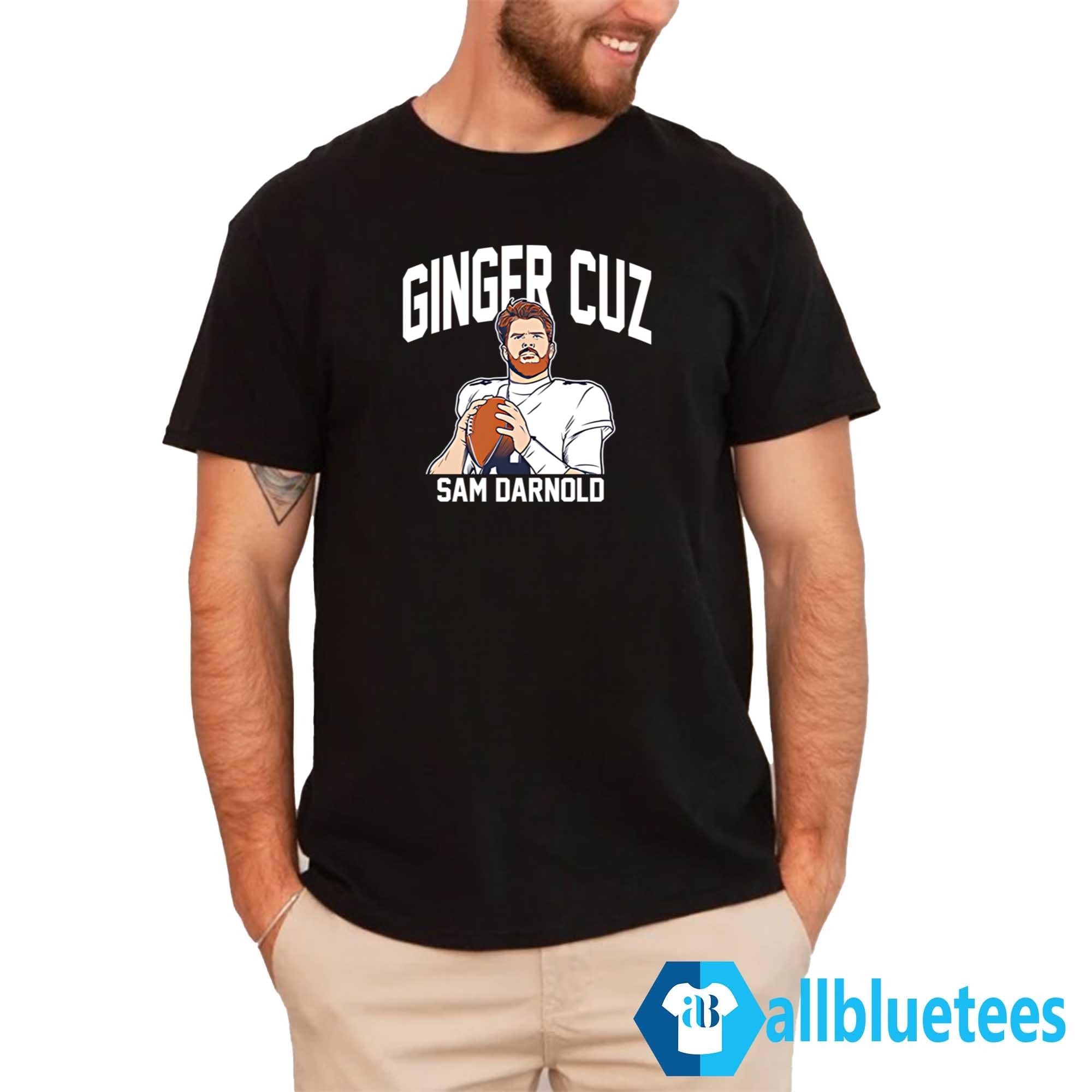Ginger Cuz Sam Darnold Shirt