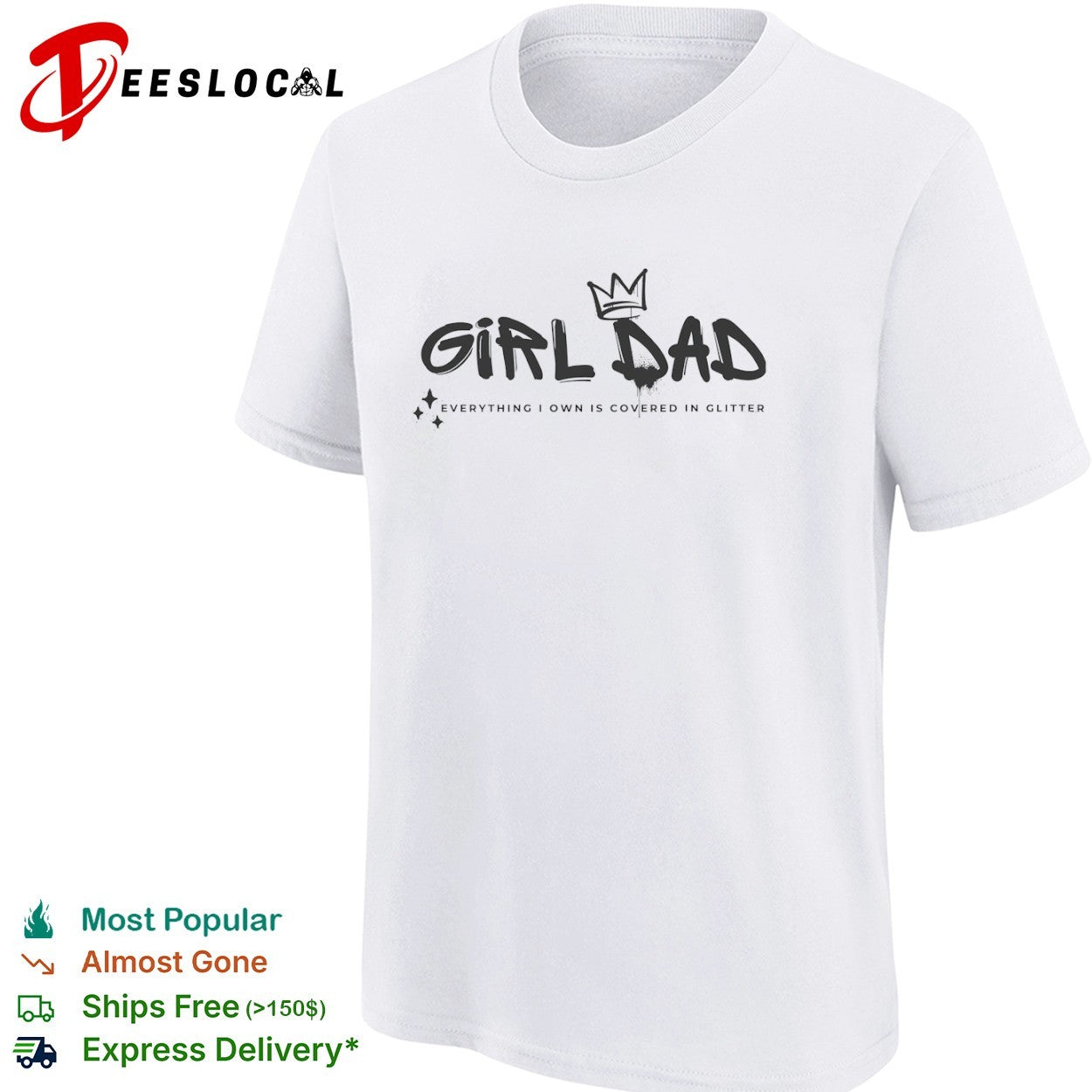 Girl Dad Everything I own is covered in glitter shirt