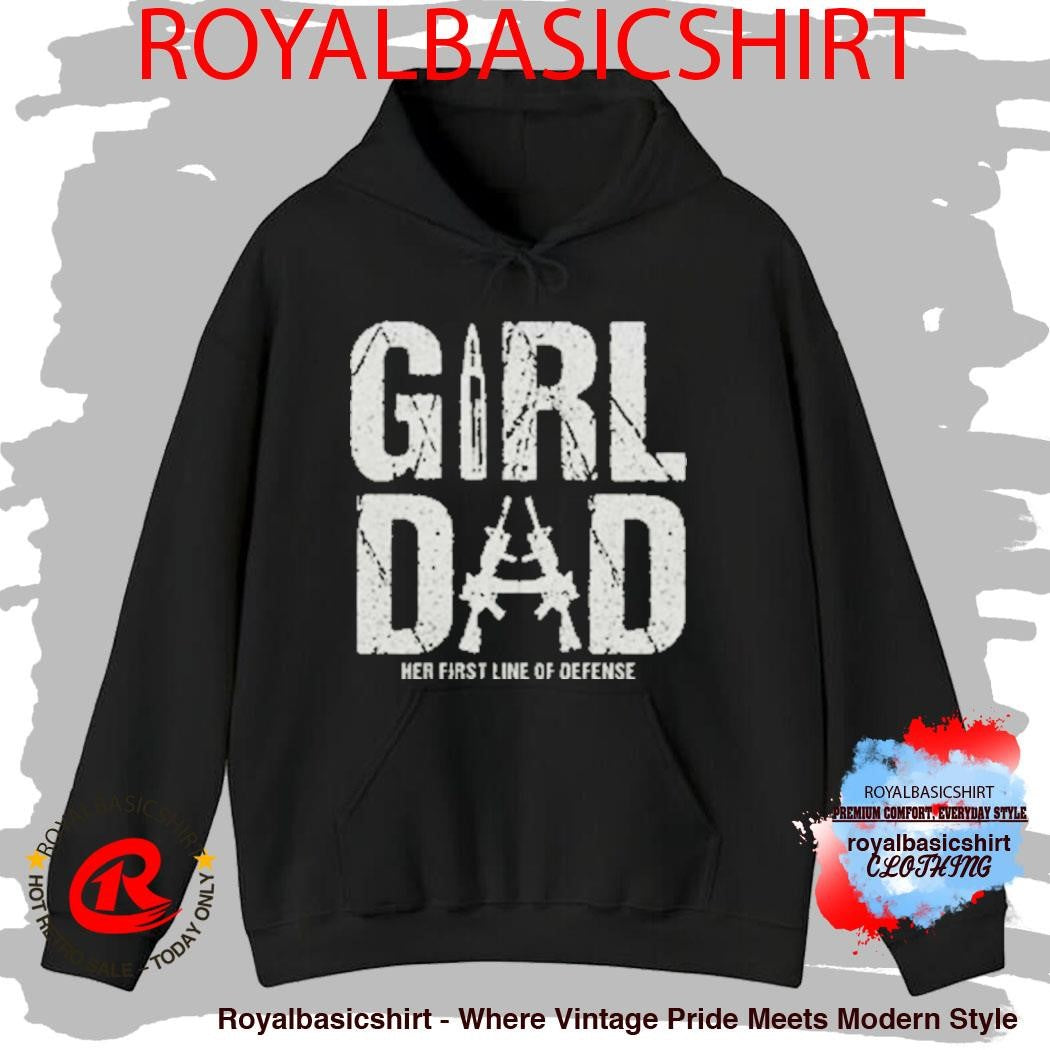 Girl Dad Her First Line Of Defense T-Shirt