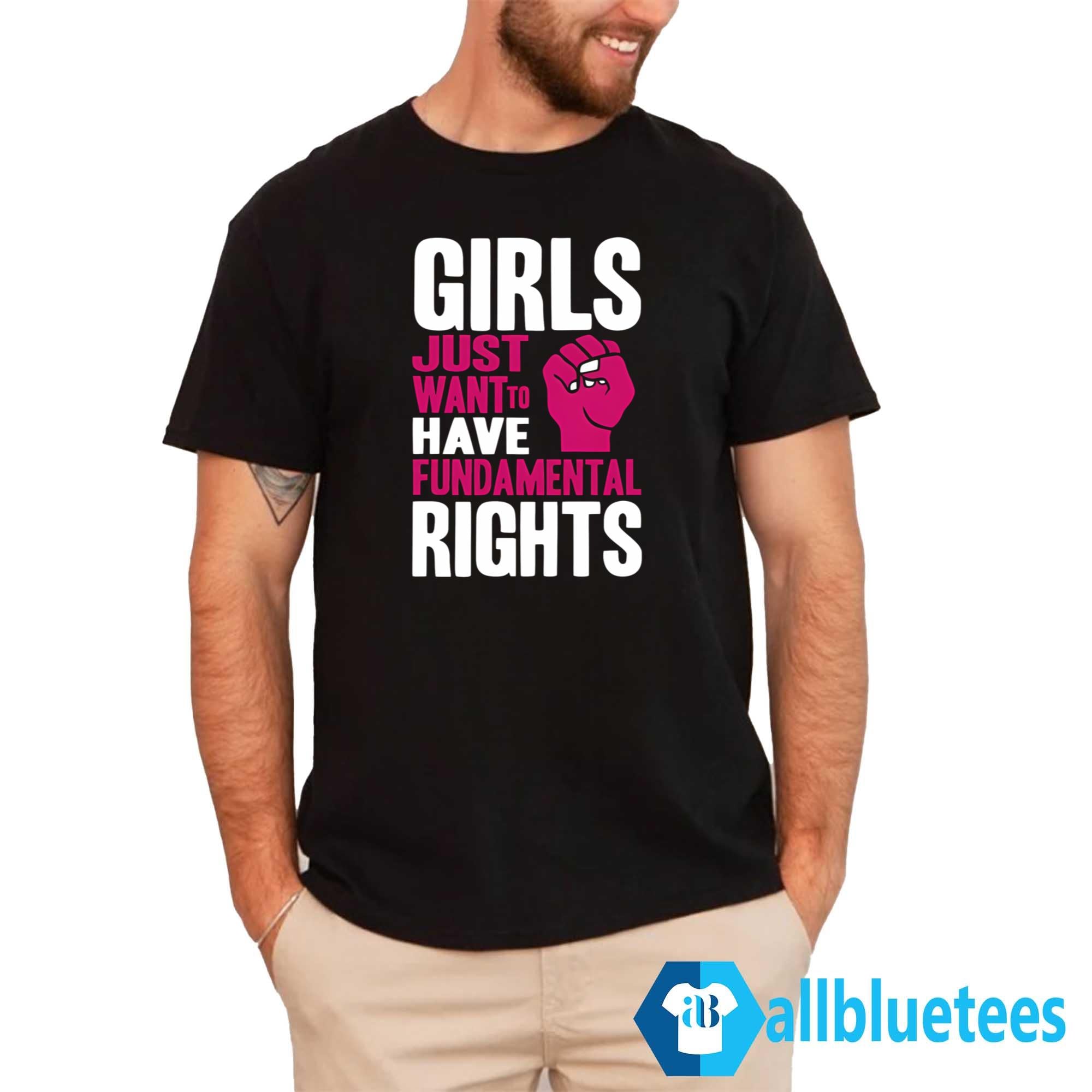 Girls Just Want To Have Fundamental Rights T-Shirt