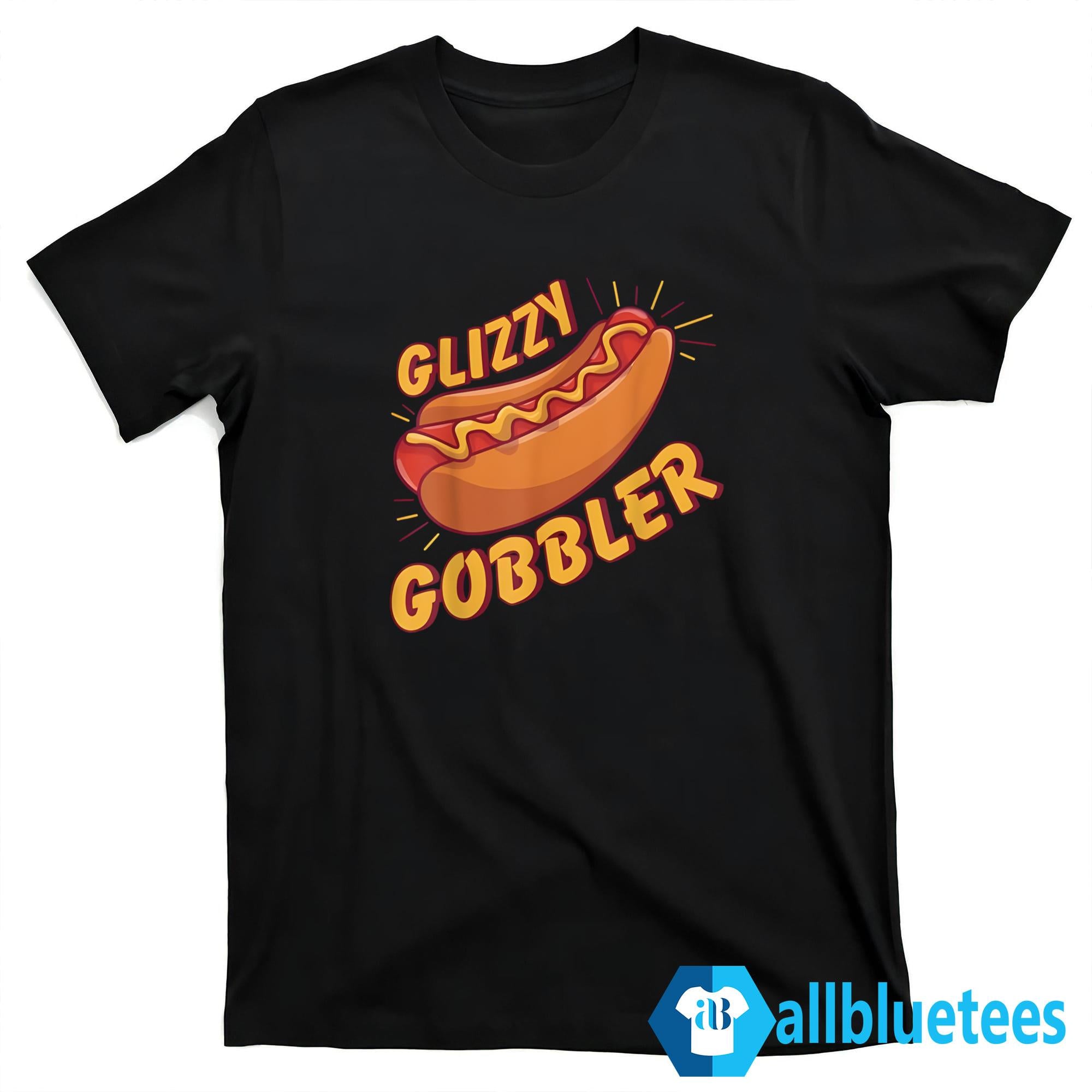 Glizzy Gobbler Shirt