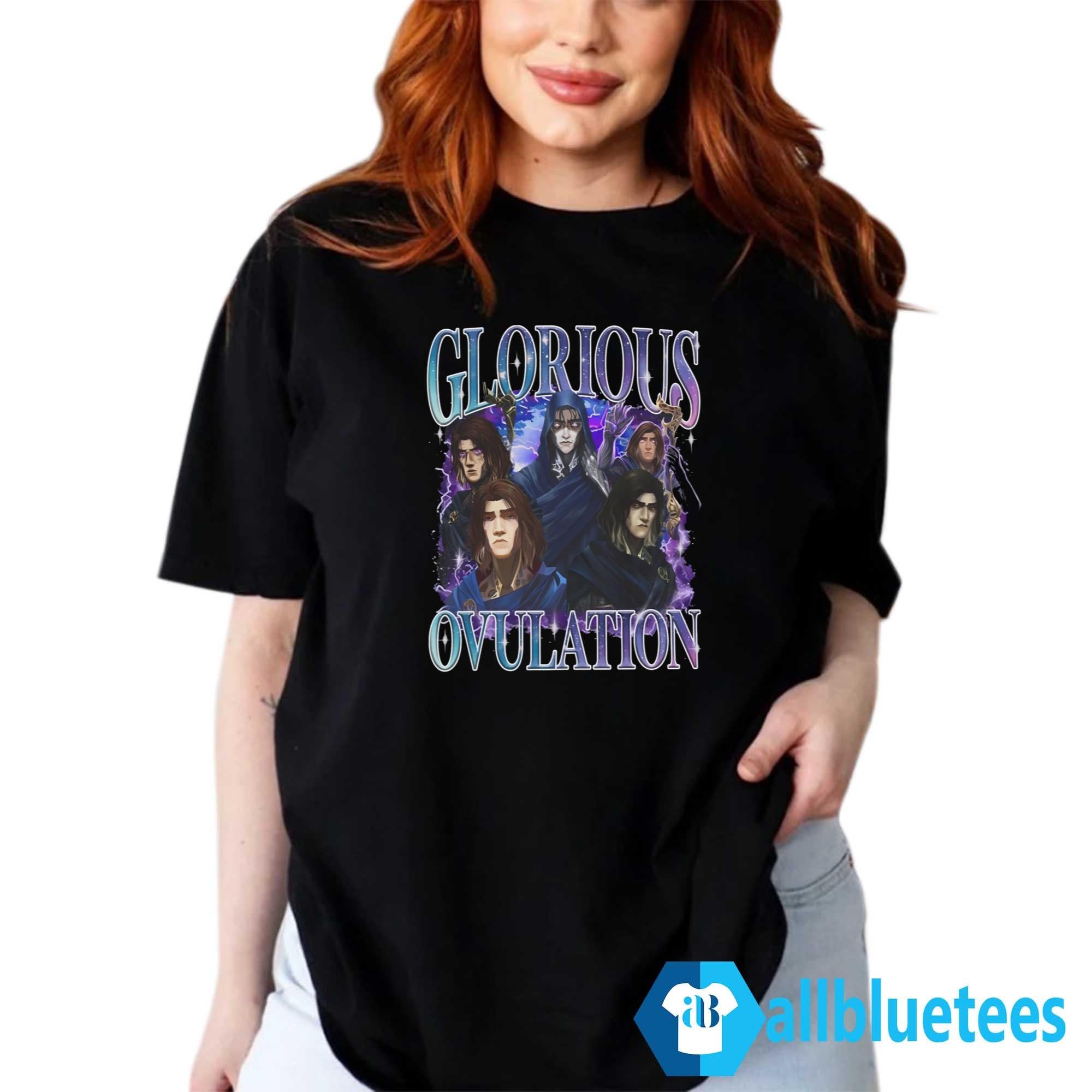 Glorious Ovulation Shirt