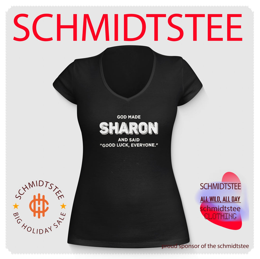God Made Sharon And Said Good Luck Everyone Shirt