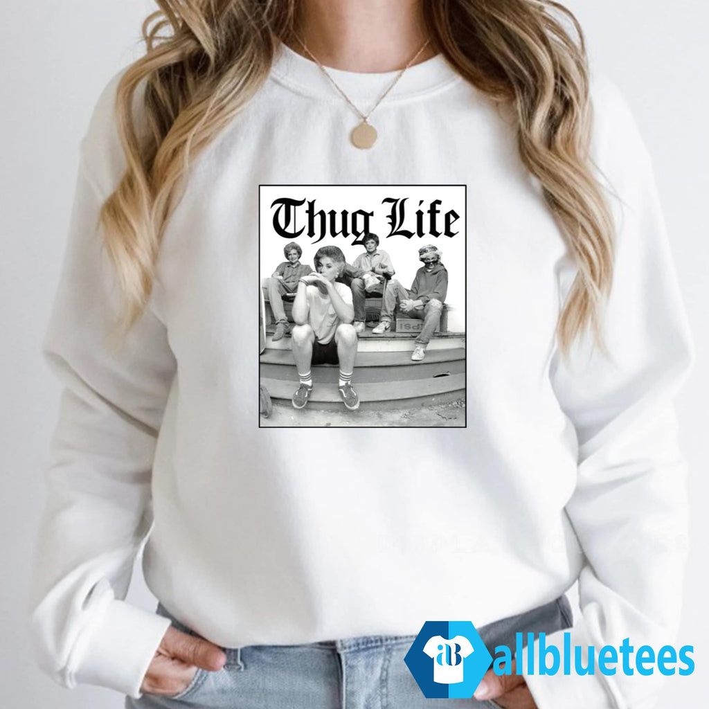 Golden Girls Thug Life Shirt