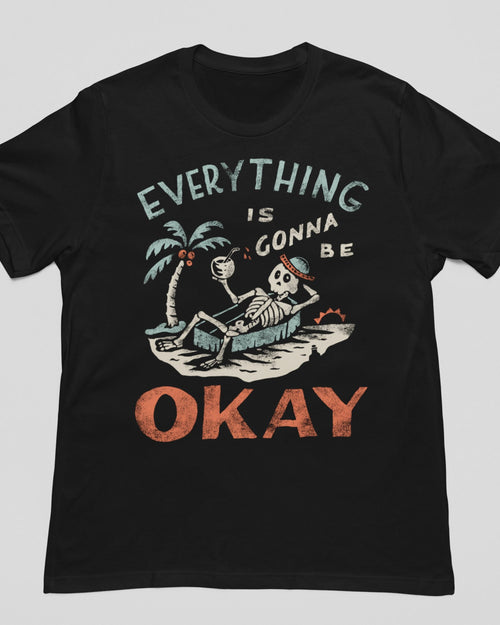 'Gonna Be Okay' Shirt