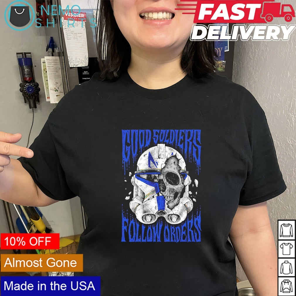 Good soldiers follow orders shirt