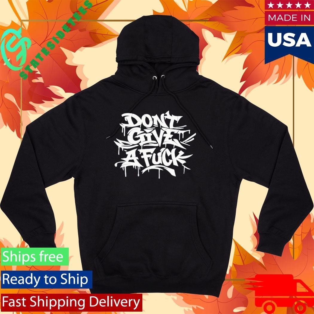 Graff Don’t Give A Fuck Shirt