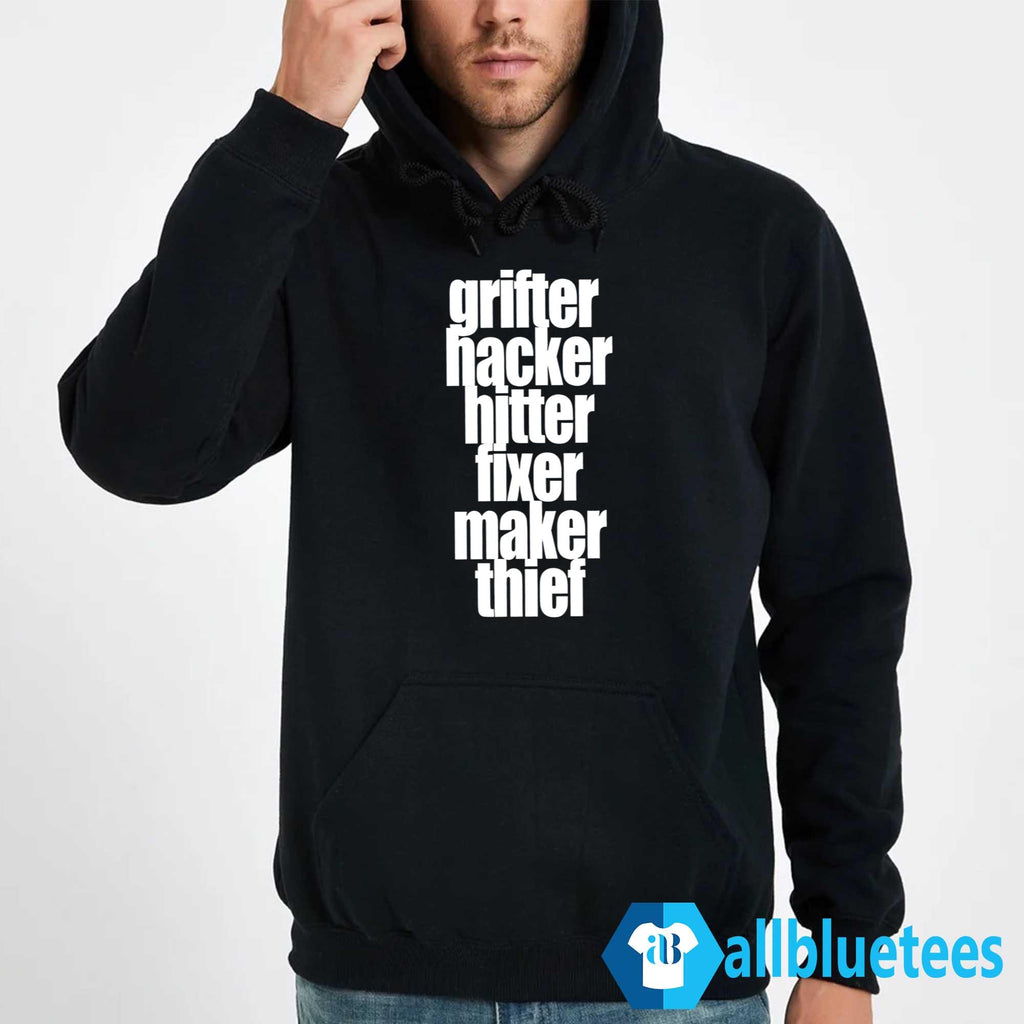 Grifter Hacker Hitter Fixer Maker Thief Shirt