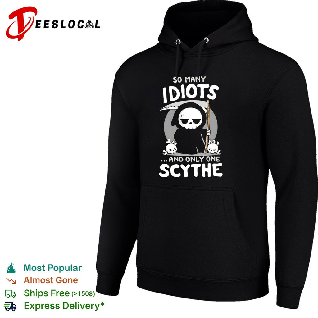 Grim Reaper so many idiots and only one scythe cartoon skeleton shirt