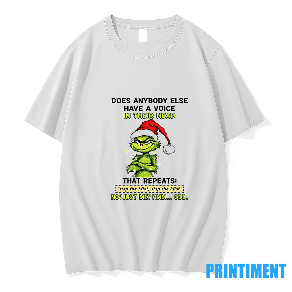 Grinch Santa Hat Does Anybody Else Have A Voice In Their Head That Repeats Slap Shirt Hoodie Sweatshirt | PurePodTees.com